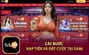 Các Bước Nạp Tiền và Đặt Cược Tại Sa88